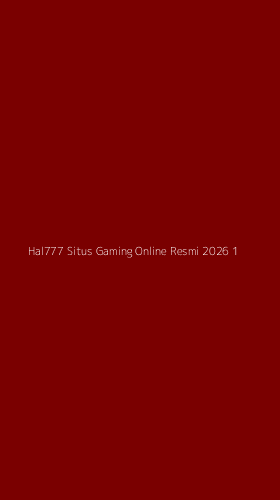 Tampilan Antarmuka Aplikasi Hal777 Situs Gaming Online Resmi 2026 - 1