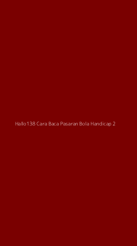 Tampilan Antarmuka Aplikasi Hallo138 Cara Baca Pasaran Bola Handicap - 2