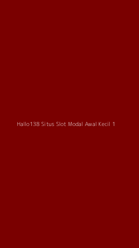Tampilan Antarmuka Aplikasi Hallo138 Situs Slot Modal Awal Kecil - 1