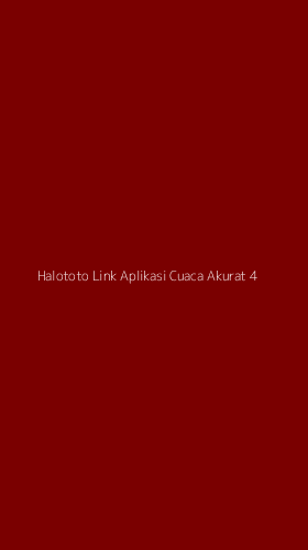 Tampilan Antarmuka Aplikasi Halototo Link Aplikasi Cuaca Akurat - 4