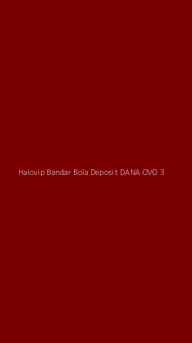 Tampilan Antarmuka Aplikasi Halovip Bandar Bola Deposit Dana Ovo - 3