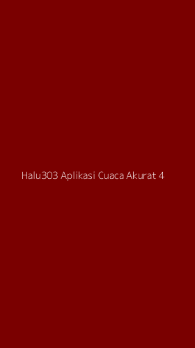 Tampilan Antarmuka Aplikasi Halu303 Aplikasi Cuaca Akurat - 4