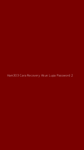 Tampilan Antarmuka Aplikasi Ham303 Cara Recovery Akun Lupa Password - 2