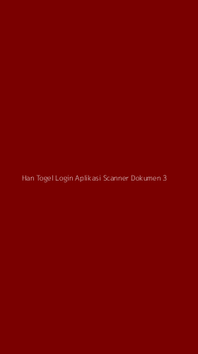 Tampilan Antarmuka Aplikasi Han Togel Login Aplikasi Scanner Dokumen - 3