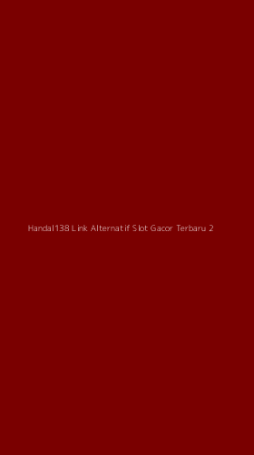 Tampilan Antarmuka Aplikasi Handal138 Link Alternatif Slot Gacor Terbaru - 2