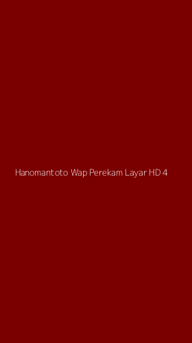 Tampilan Antarmuka Aplikasi Hanomantoto Wap Perekam Layar Hd - 4