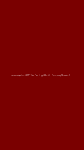 Tampilan Antarmuka Aplikasi Hantoto Aplikasi Rtp Slot Tertinggi Hari Ini Gampang Maxwin - 2