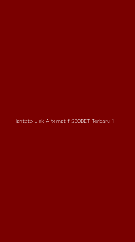 Tampilan Antarmuka Aplikasi Hantoto Link Alternatif Sbobet Terbaru - 1