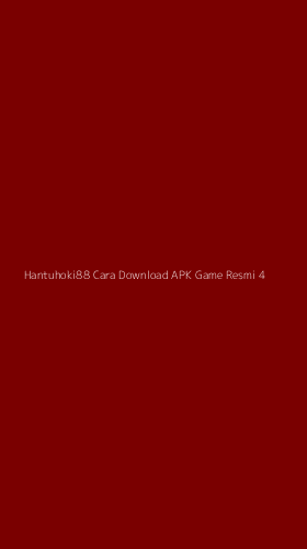 Tampilan Antarmuka Aplikasi Hantuhoki88 Cara Download Apk Game Resmi - 4