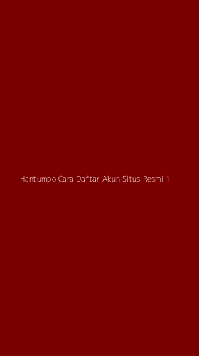 Tampilan Antarmuka Aplikasi Hantumpo Cara Daftar Akun Situs Resmi - 1