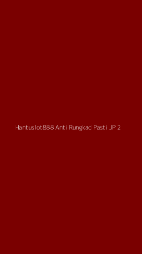 Tampilan Antarmuka Aplikasi Hantuslot888 Anti Rungkad Pasti Jp - 2