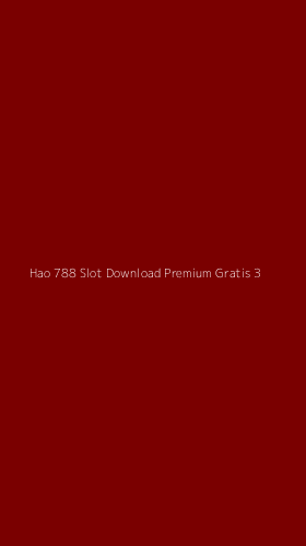 Tampilan Antarmuka Aplikasi Hao 788 Slot Download Premium Gratis - 3