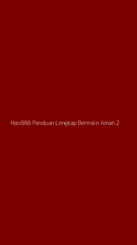 Tampilan Antarmuka Aplikasi Hao888 Panduan Lengkap Bermain Aman - 2