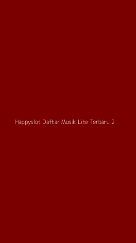 Tampilan Antarmuka Aplikasi Happyslot Daftar Musik Lite Terbaru - 2