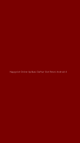 Tampilan Antarmuka Aplikasi Happyslot Online Aplikasi Daftar Slot Resmi Android - 4