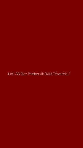 Tampilan Antarmuka Aplikasi Hari 88 Slot Pembersih Ram Otomatis - 1