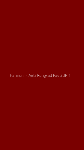 Tampilan Antarmuka Aplikasi Harmoni - Anti Rungkad Pasti JP - 1