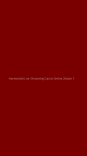 Tampilan Antarmuka Aplikasi Harmoni4d Live Streaming Casino Online 24jam - 1