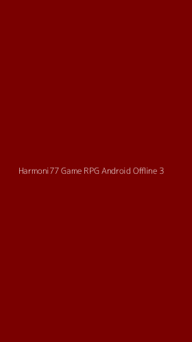 Tampilan Antarmuka Aplikasi Harmoni77 Game Rpg Android Offline - 3