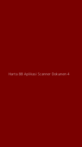 Tampilan Antarmuka Aplikasi Harta 88 Aplikasi Scanner Dokumen - 4