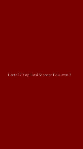 Tampilan Antarmuka Aplikasi Harta123 Aplikasi Scanner Dokumen - 3
