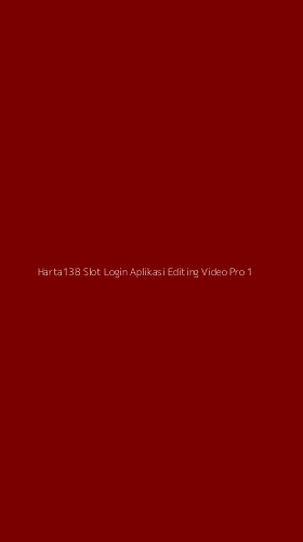 Tampilan Antarmuka Aplikasi Harta138 Slot Login Aplikasi Editing Video Pro - 1