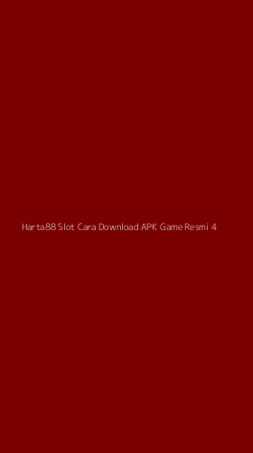 Tampilan Antarmuka Aplikasi Harta88 Slot Cara Download Apk Game Resmi - 4