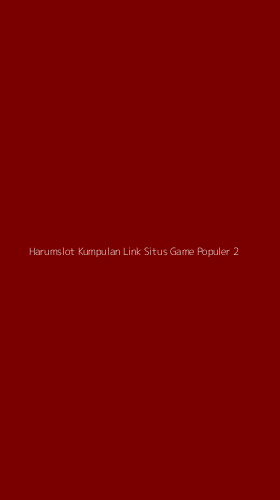 Tampilan Antarmuka Aplikasi Harumslot Kumpulan Link Situs Game Populer - 2