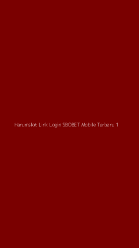 Tampilan Antarmuka Aplikasi Harumslot Link Login Sbobet Mobile Terbaru - 1