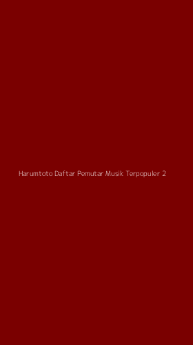Tampilan Antarmuka Aplikasi Harumtoto Daftar Pemutar Musik Terpopuler - 2