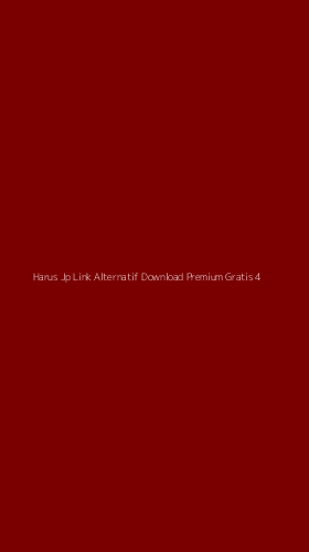 Tampilan Antarmuka Aplikasi Harus Jp Link Alternatif Download Premium Gratis - 4