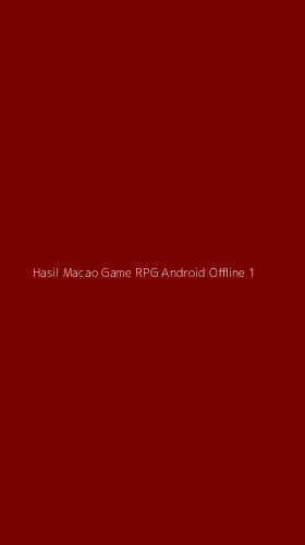 Tampilan Antarmuka Aplikasi Hasil Macao Game Rpg Android Offline - 1