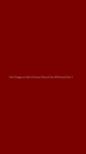 Tampilan Antarmuka Aplikasi Hasil Singapura Open Panduan Deposit Dan Withdraw Kilat - 3