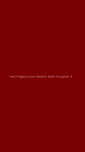 Tampilan Antarmuka Aplikasi Hasil Singapura Open Pemutar Musik Terpopuler - 4