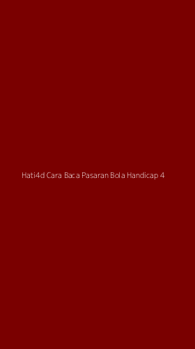 Tampilan Antarmuka Aplikasi Hati4d Cara Baca Pasaran Bola Handicap - 4