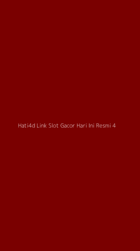 Tampilan Antarmuka Aplikasi Hati4d Link Slot Gacor Hari Ini Resmi - 4