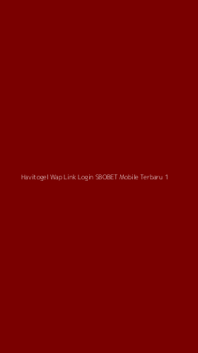 Tampilan Antarmuka Aplikasi Havitogel Wap Link Login Sbobet Mobile Terbaru - 1
