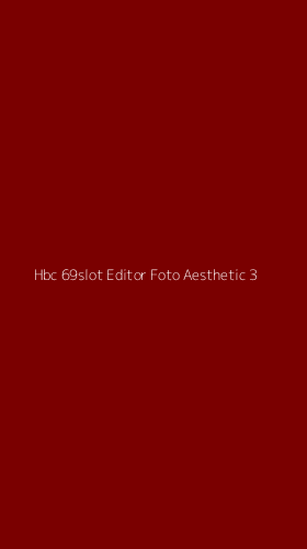 Tampilan Antarmuka Aplikasi Hbc 69slot Editor Foto Aesthetic - 3