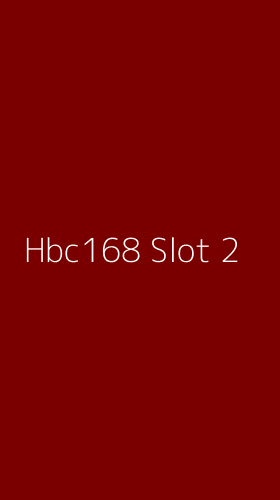Tampilan Antarmuka Aplikasi Hbc168 Slot - 2
