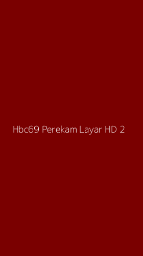 Tampilan Antarmuka Aplikasi Hbc69 Perekam Layar Hd - 2