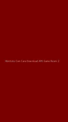 Tampilan Antarmuka Aplikasi Hbmtoto Com Cara Download Apk Game Resmi - 2