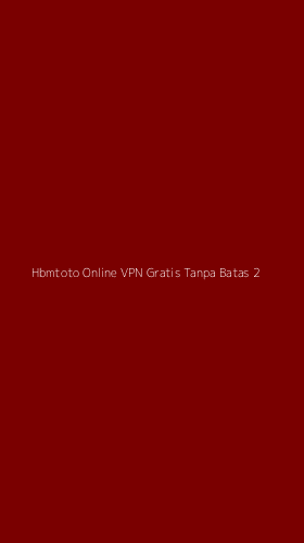 Tampilan Antarmuka Aplikasi Hbmtoto Online Vpn Gratis Tanpa Batas - 2