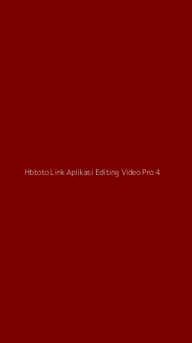 Tampilan Antarmuka Aplikasi Hbtoto Link Aplikasi Editing Video Pro - 4