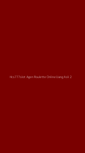 Tampilan Antarmuka Aplikasi Hcs777slot Agen Roulette Online Uang Asli - 2