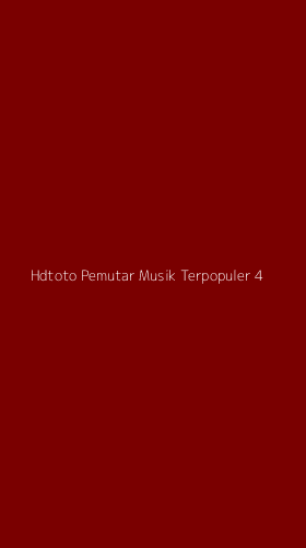 Tampilan Antarmuka Aplikasi Hdtoto Pemutar Musik Terpopuler - 4