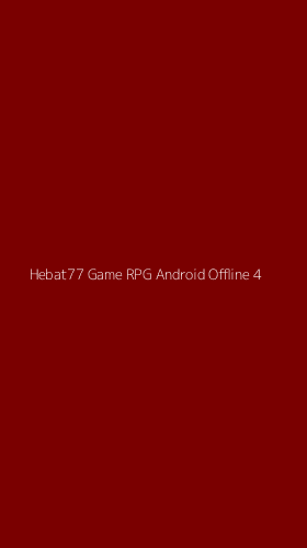 Tampilan Antarmuka Aplikasi Hebat77 Game Rpg Android Offline - 4
