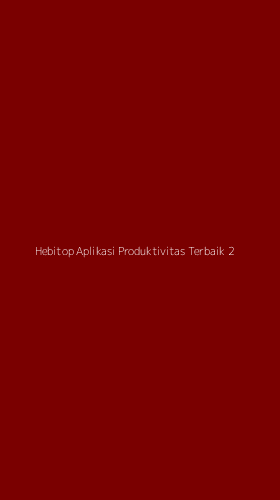 Tampilan Antarmuka Aplikasi Hebitop Aplikasi Produktivitas Terbaik - 2