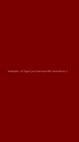 Tampilan Antarmuka Aplikasi Helikopter 2d Togel Cara Download Apk Game Resmi - 2