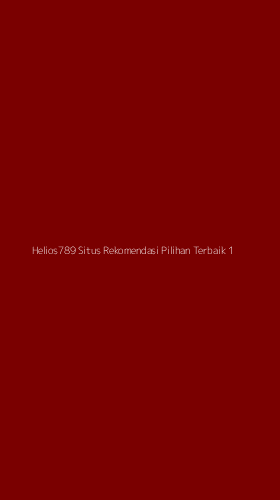 Tampilan Antarmuka Aplikasi Helios789 Situs Rekomendasi Pilihan Terbaik - 1
