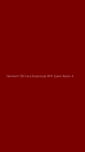 Tampilan Antarmuka Aplikasi Helobet138 Cara Download Apk Game Resmi - 4